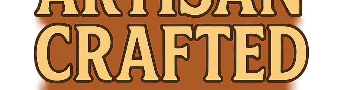 Artisan Crafted